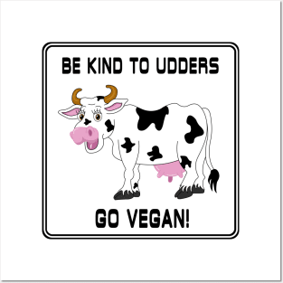 Be Kind to Udders Posters and Art